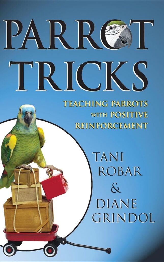 Parrot Tricks: Teaching Parrots with Positive Reinforcement